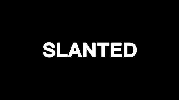 Der Schriftzug „SLANTED“ in weißer Schrift auf schwarzem Hintergrund.