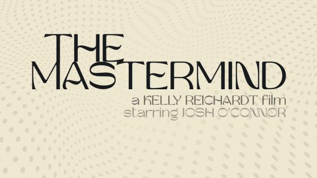Das Filmplakat für „The Mastermind“, ein Film von Kelly Reichardt mit Josh O'Connor.