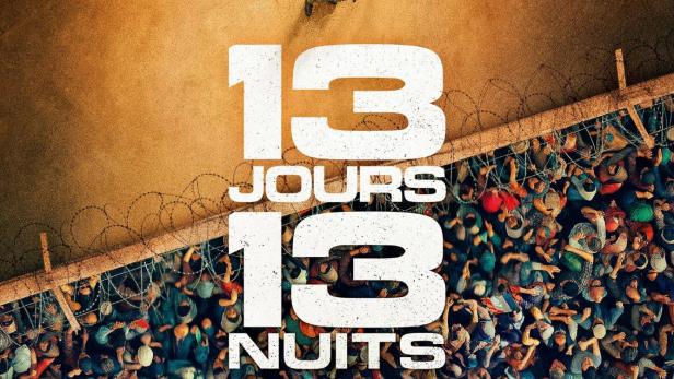 Das Filmplakat für „13 Jours, 13 Nuits“ zeigt einen Mann, der auf eine Menschenmenge zugeht, getrennt durch Stacheldraht.