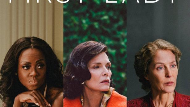 Das Poster für „The First Lady“ zeigt Viola Davis, Michelle Pfeiffer und Gillian Anderson.