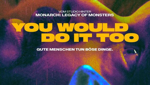 Das Poster für „Monarch: Legacy of Monsters“ zeigt stilisierte Gesichter und den Slogan „You Would Do It Too“.