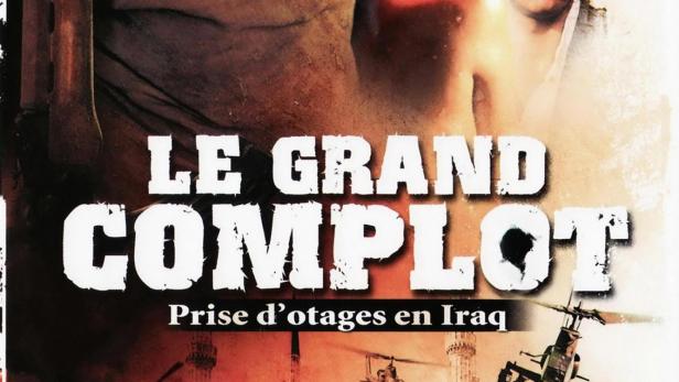 Das Filmplakat für „Le Grand Complot“ zeigt Mehdi Nebbou und André Hennicke vor einer Kriegsszene im Irak.