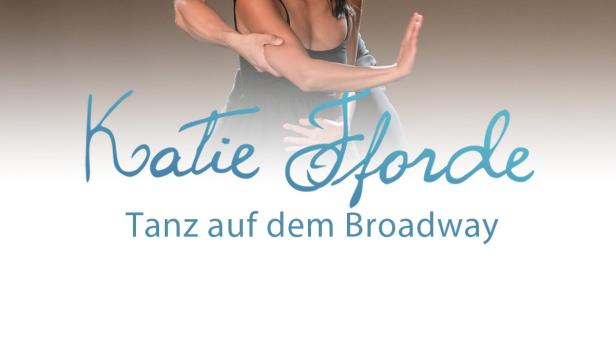 Ein Mann und eine Frau tanzen zusammen; im Hintergrund steht „Katie Fforde – Tanz auf dem Broadway“.