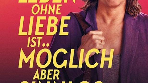 Das Filmplakat für die romantische Komödie „Ein Leben ohne Liebe ist... möglich aber sinnlos“ mit Nora Navas.