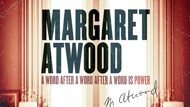 Margaret Atwood – Aus Worten entsteht Macht