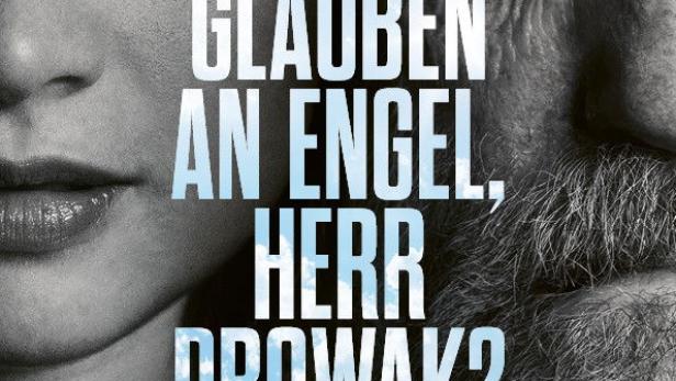 Sie glauben an Engel, Herr Drowak?