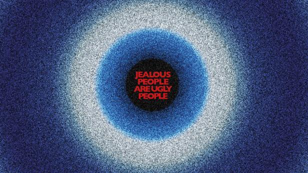 Jealous People Are Ugly People