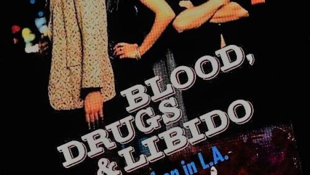 Blood, Drugs & Libido - Überleben in L.A.
