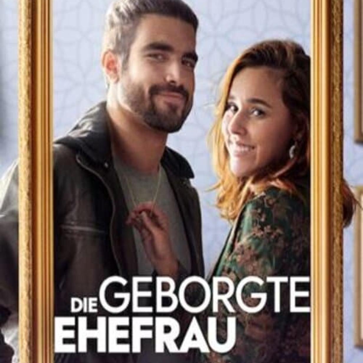 Besetzung Von Die Geborgte Ehefrau 2022 Die geborgte Ehefrau