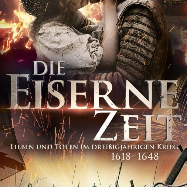 Das Filmplakat für „Die Eiserne Zeit“ zeigt ein sich küssendes Paar vor dem Hintergrund des Dreißigjährigen Krieges.
