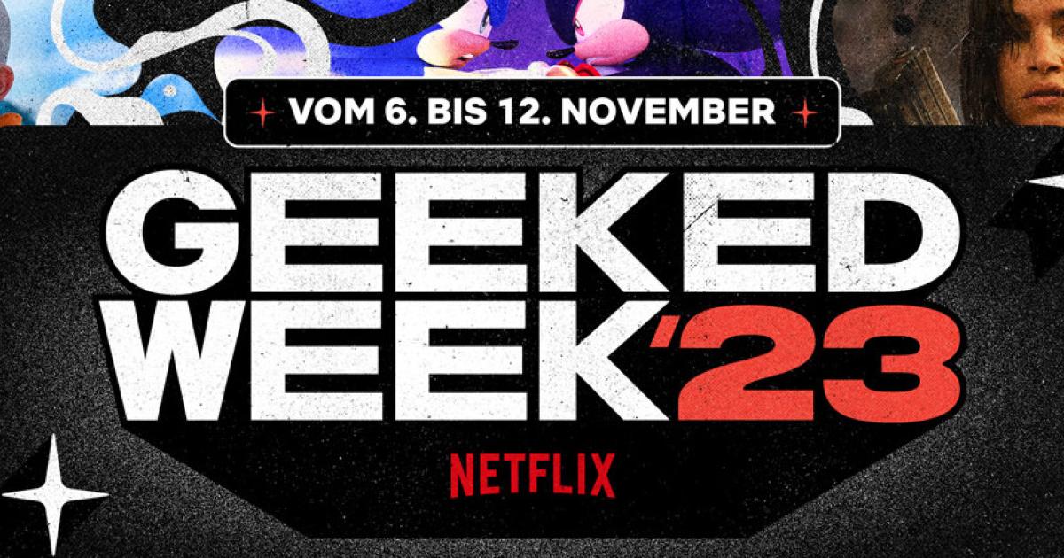 Netflix’s “Geeked Week 2023”: Our show!